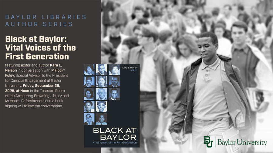 Baylor Libraries Author Series Poster "Black at Baylor: Vital Voices of the First Generation"